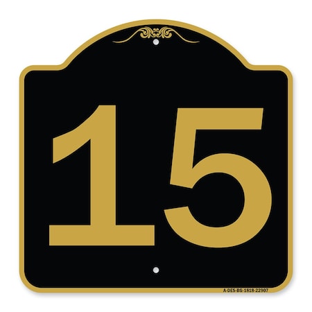 Signmission Designer Series Sign-Sign W/ Number 15, Black & Gold Aluminum Sign, 18" x 18", BG-1818-22907 A-DES-BG-1818-22907